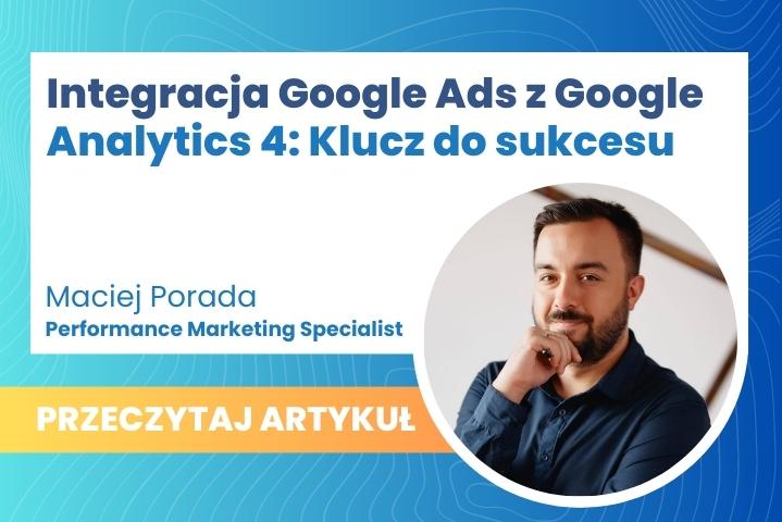 Integracja Google Ads z Google Analytics 4: Klucz do sukcesu